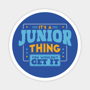 It's a Junior Thing, You Wouldn't Get It // Back to School Junior Year Magnet